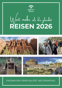 Titelblatt des Katalogs „Biblische Reisen 2025“ mit dem Slogan „Weit mehr als du glaubst“, darunter sechs Bilder mit religiösen, kulturellen und landschaftlichen Motiven aus verschiedenen Reiseländern.